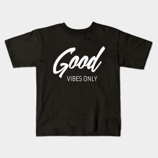 Good vibes only Kids T-Shirt